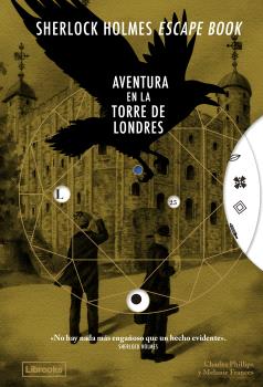 SHERLOCK HOLMES ESCAPE BOOK. AVENTURA EN LA TORRE DE LONDRES