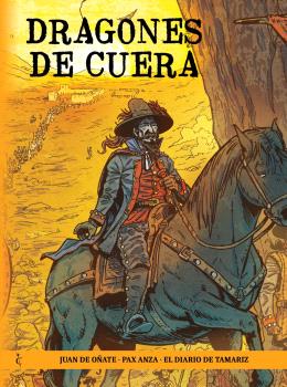 PACK DRAGONES DE CUERA: PAX ANZA+JUAN DE OÑATE+DIARIO DE TAMARIZ